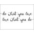 Do what you love love what you do - Poster