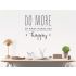 Do more of what makes you happy - Spruch / Zitat Wandtattoo