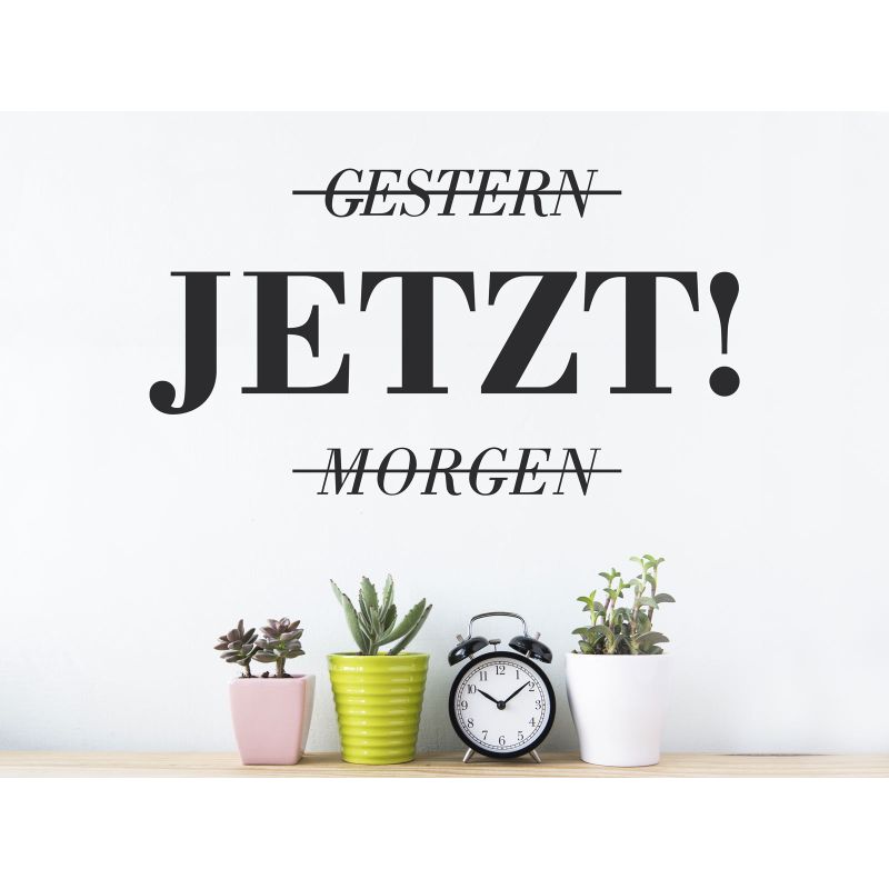 Gestern Jetzt! Morgen - Gegenwärtigkeit & Achtsamkeit Schriftzug - Wandtattoo